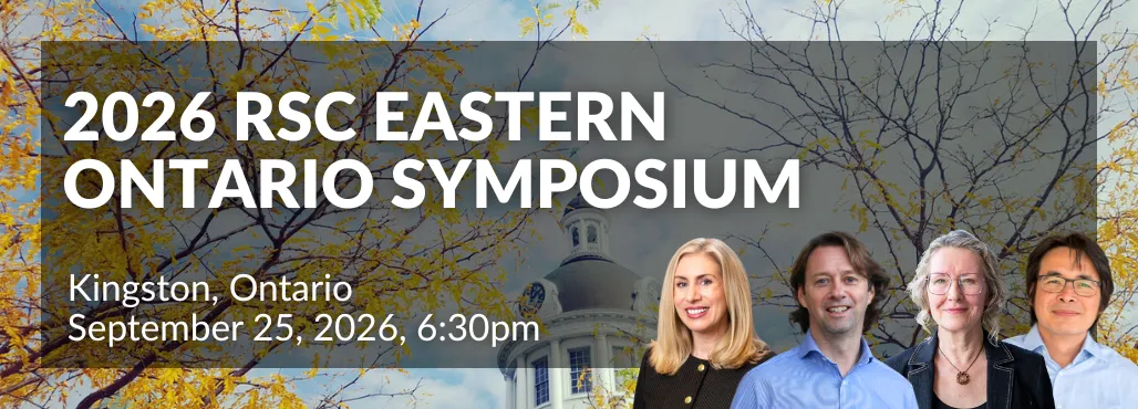 Banner for the RSC 2026 Eastern Ontario Symposium in Kingston, Ontario, on September 25, 2026, at 6:30 pm, featuring a photo of Kingston City Hall and four speakers.